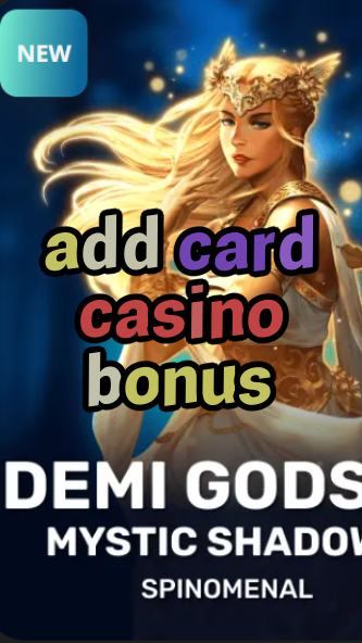add card casino bonus-trdjkmsxjksdss.com