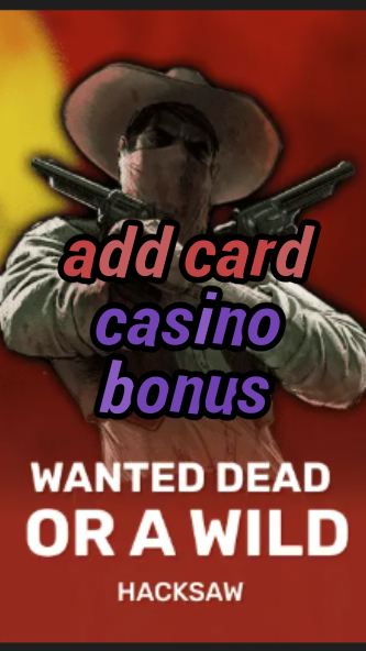 add card casino bonus-trdjkmsxjksdss.com