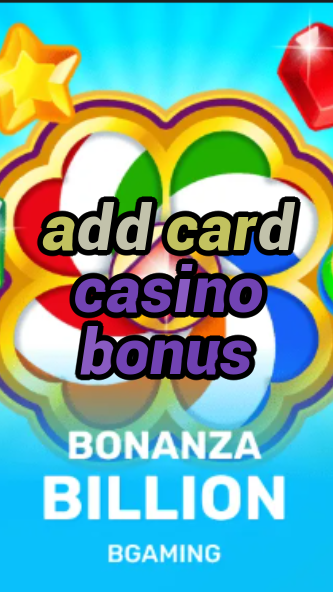 add card casino bonus-trdjkmsxjksdss.com