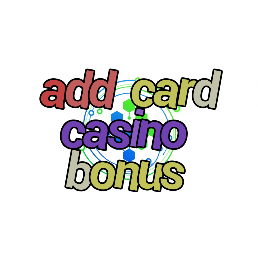 add card casino bonus